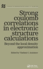 Image for Strong coulomb correlations in electronic structure calculations  : beyond the local density approximation