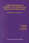 Image for Collision processes and excitation of ultraviolet emission from planetary atmospheric gases  : a handbook of cross sections