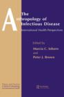 Image for The anthropology of infectious disease  : international health perspectives
