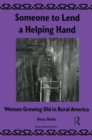 Image for Someone to lend a helping hand  : women growing old in rural America