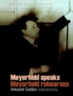 Image for Meyerhold speaks, Meyerhold rehearses