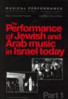 Image for The Performance of Jewish and Arab Music in Israel Today : A special issue of the journal Musical Performance