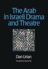 Image for The Arab in Israeli Drama and Theatre