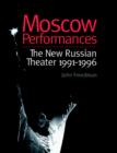 Image for Moscow performances  : the new Russian theatre, 1991-1996