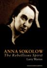 Image for Anna Sokolow  : the rebellious spirit
