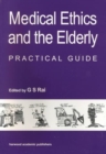 Image for Medical ethics and the elderly  : practical guide