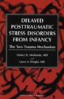 Image for Delayed post-traumatic stress disorders from infancy  : the two-trauma mechanism