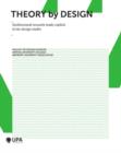 Image for Theory by Design : Architectural Research Made Explicit in the Design Studio