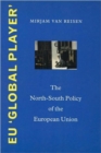 Image for European Union Global Player : The North-south Policy of the European Union