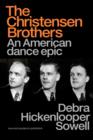 Image for The Christensen brothers  : an American dance epic