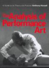 Image for The analysis of performance art  : a guide to its theory and practice