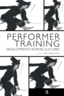 Image for Performer training  : developments across cultures