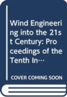 Image for Wind Engineering into the 21st Century : Proceedings of the Tenth International Conference on Wind Engineering, Copenhagen, Denmark, 21-24 June 1999