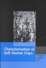 Image for Characterization of Soft Marine Clays : Proceedings of the international symposium, bothkennar, Drammen, Quebec &amp; Ariake clays, Yokosuka, Japan, 26-28 February 1997