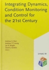 Image for Integrating Dynamics, Condition Monitoring and Control for the 21st Century : DYMAC 99 - Proceedings of the first international conference, Manchester, UK, 1-3 September 1999