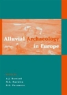 Image for Alluvial Archaeology in Europe