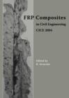 Image for FRP Composites in Civil Engineering - CICE 2004 : Proceedings of the 2nd International Conference on FRP Composites in Civil Engineering - CICE 2004, 8-10 December 2004, Adelaide, Australia