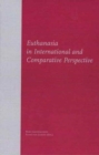 Image for Euthanasia in International and Comparative Perspective