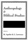 Image for Anthropology and Biblical Studies : Avenues of Approach