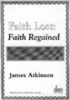 Image for Faith Lost: Faith Regained : Rediscovering a Transforming Christian Belief