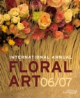 Image for International Annual of Floral Art 06/07