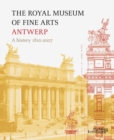 Image for Royal Museum of Fine Arts Antwerp, The: a History: 1810-2007