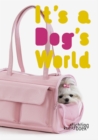 Image for It&#39;s a Dog&#39;s World
