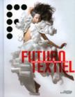 Image for Futurotextil: Surprising Textiles, Design &amp; Art