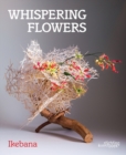 Image for Whispering flowers  : Ikebana