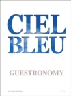 Image for Ciel Bleu  : guestronomy