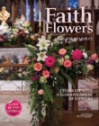 Image for Faith flowers  : celebrate with a glorious array of flowers
