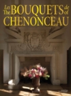 Image for The Bouquets of Chenonceau