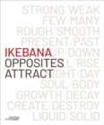 Image for Ikebana - opposites attract