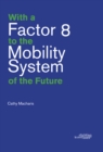 Image for With a Factor 8 to the Mobility System of the Future
