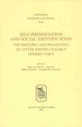 Image for Self-Presentation and Social Identification : The Rhetoric and Pragmatics of Letter Writing in Early Modern Times