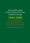 Image for The Transformation of the Christian Churches in Western Europe (1945–2000)