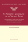 Image for The Forgotten Contribution of the Teaching Sisters : A Historiographical Essay on the Educational Work of Catholic Women Religious in the 19th and 20th Centuries
