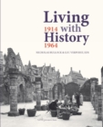 Image for Living with History, 1914-1964