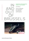 Image for In and Out of Brussels : Figuring Postcolonial Africa and Europe in the Films of Herman Asselberghs, Sven Augustijnen, Renzo Martens, and Els Opsomer