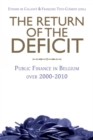Image for The return of the deficit  : public finance in Belgium over 2000-2010