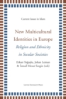 Image for New Multicultural Identities in Europe : Religion and Ethnicity in Secular Societies