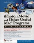 Image for iPhoto, iMovie and Other Useful Mac Programs for Seniors