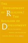 Image for The development of religion, the religion of development