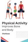 Image for Physical Activity Improves Bone and Body