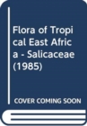Image for Flora of Tropical East Africa - Salicaceae (1985)