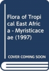 Image for Flora of Tropical East Africa - Myristicaceae (1997)