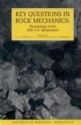 Image for Key Questions in Rock Mechanics : Proceedings of the 29th US Symposium on Rock Mechanics