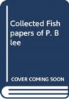 Image for Collected Fishpapers of P. Blee