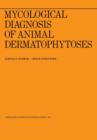 Image for Mycological Diagnosis of Animal Dermatophytoses