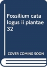 Image for Fossilium catalogus ii plantae 32